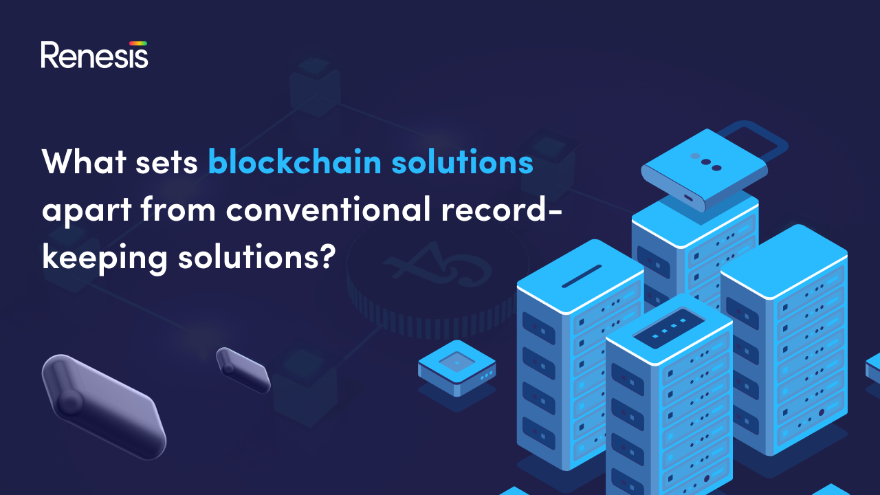 What sets blockchain solutions apart from conventional record-keeping solutions?
