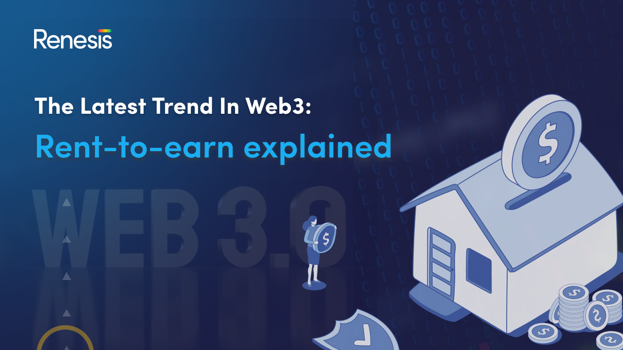 The Latest Trend In Web3: Rent-to-earn Explained