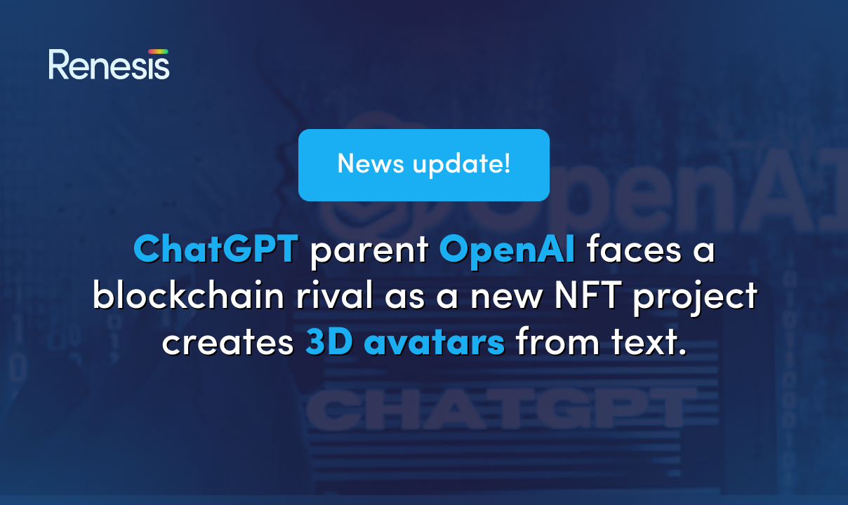 ChatGPT parent OpenAI faces a blockchain rival as a new NFT project creates 3D avatars from text