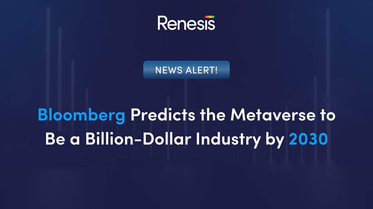 Bloomberg Predicts the Metaverse to Be a Billion-Dollar Industry by 2030