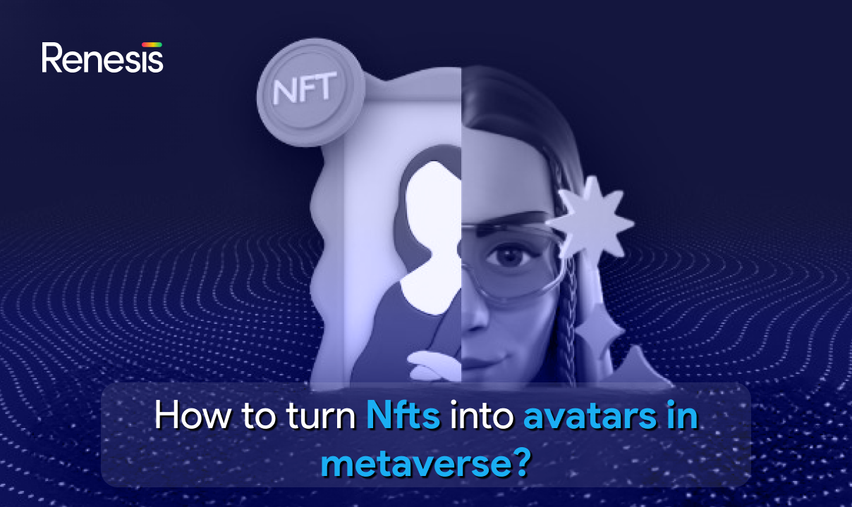 How to turn NFTs into avatars in the metaverse?