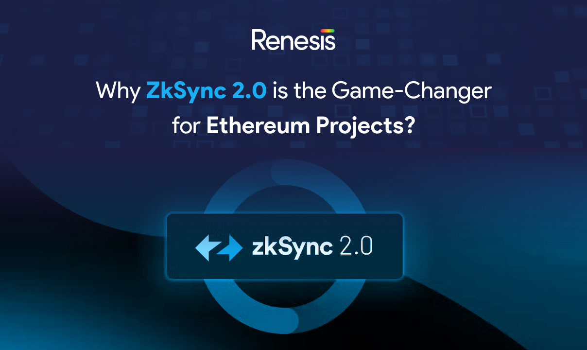 Why ZkSync 2.0 is the Game-Changer for Ethereum Projects?